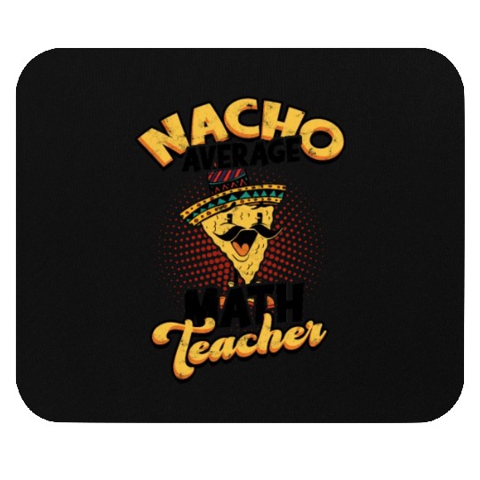 Nacho Average Math Teacher - mathematical Mouse Pads