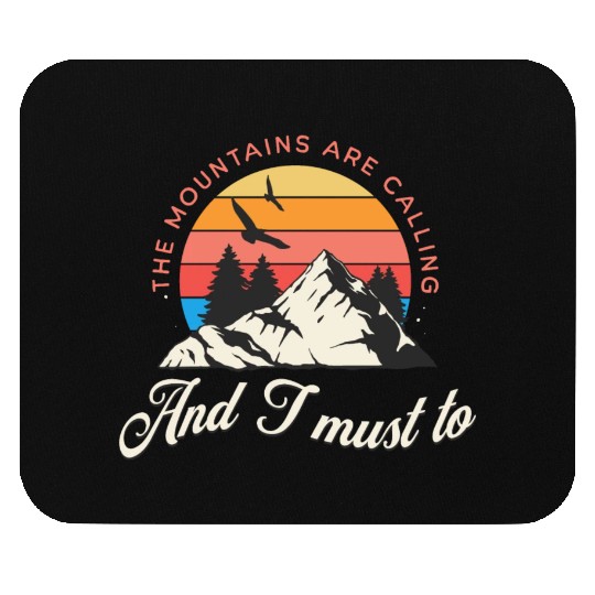 The mountains are calling and i must go Mouse Pads