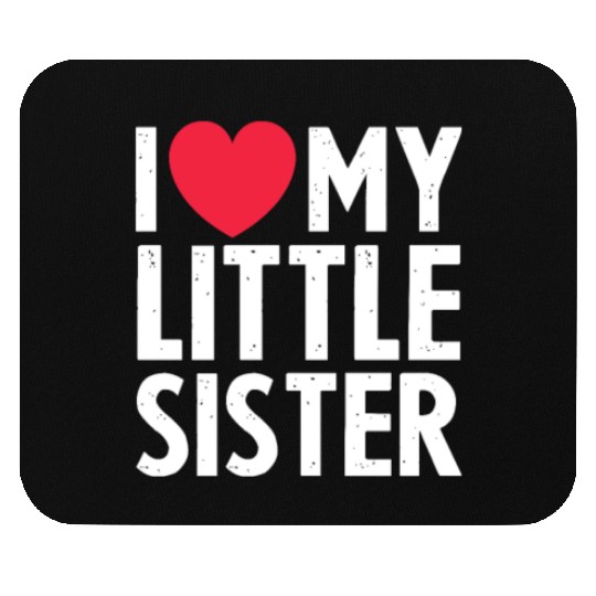 I Love My Little Sister Mouse Pads