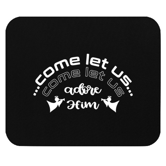 Christian Design Come let us adore Him with angels Mouse Pads