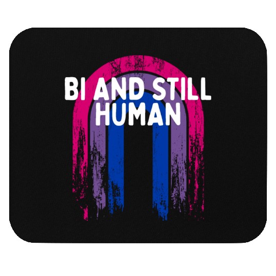 Bi and Still Human Bisexual LGBTQ Bi Pride LGBT Mouse Pads