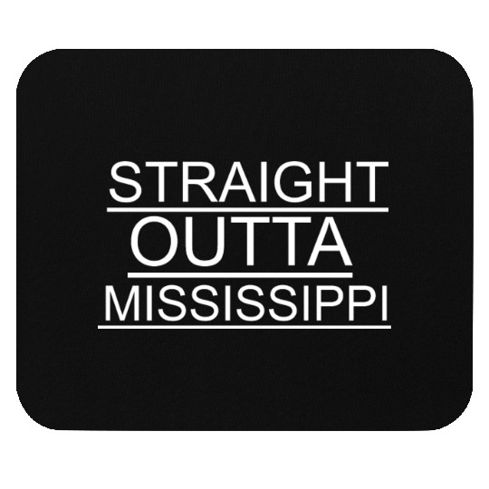 straight outta mississippi Mouse Pads
