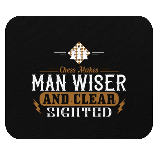 Chess makes man wiser and clear sighted Mouse Pads