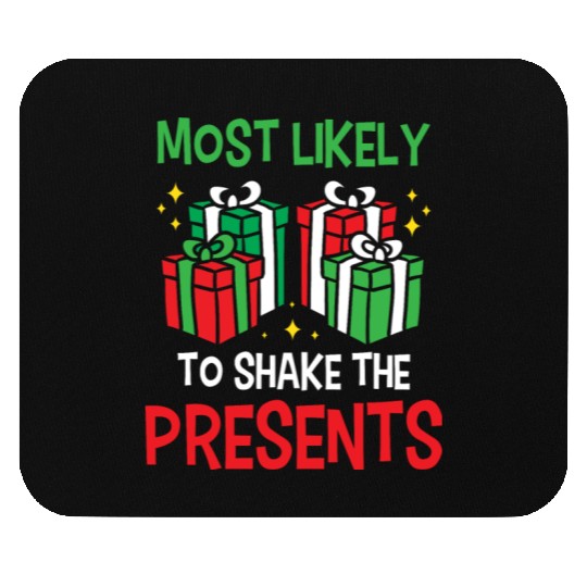 Christmas Most Likely To Shake Presents Funny Xmas Mouse Pads