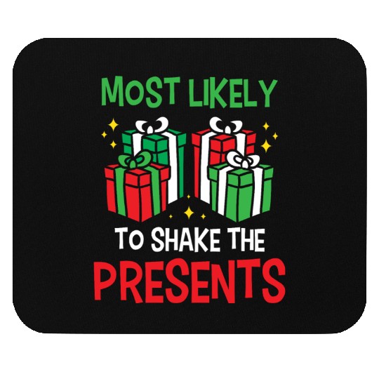 Christmas Most Likely To Shake Presents Funny Xmas Mouse Pads