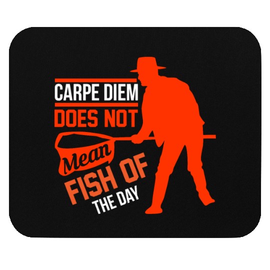 Carpe Diem does not mean fish of the day Mouse Pads