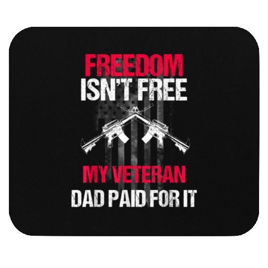Freedom Isn't Free | My Veteran Dad Mouse Pads 2022