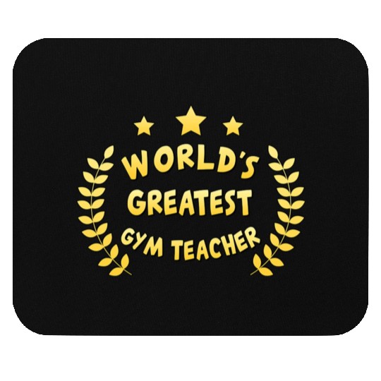 Worlds Greatest Gym Teacher Physical Education Mouse Pads