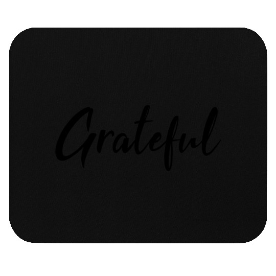 Grateful - Black FINAL 1 Mouse Pads