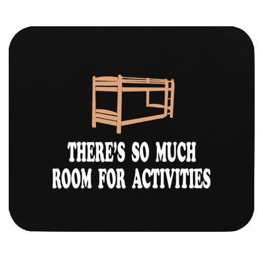 There s So Much Room For Activities Step Brothers Mouse Pads