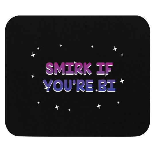 Smirk if You're Bi Bisexual LGBTQ Bi Pride LGBT Mouse Pads