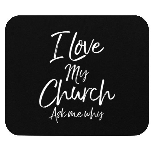Matching Church Evangelism Quote I Love My Church Mouse Pads