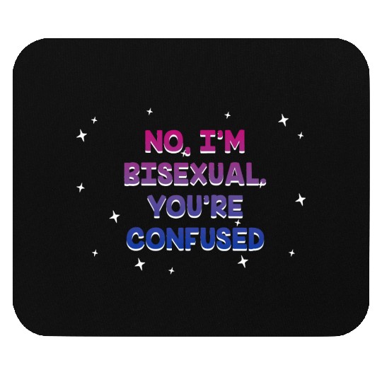 I'm Bisexual You're Confused Bi LGBTQ Bi Pride Mouse Pads