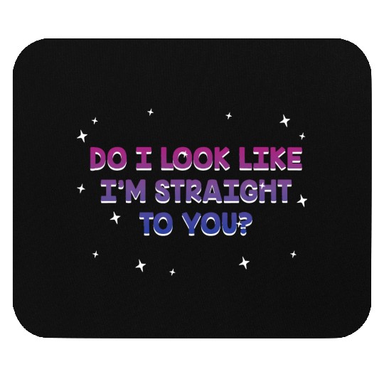 Do I Look Straight To You Bisexual LGBTQ Bi Pride Mouse Pads
