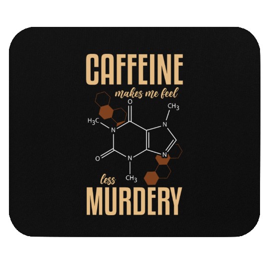 Caffeine Symbol Caffeine Makes Me Feel Less Mouse Pads