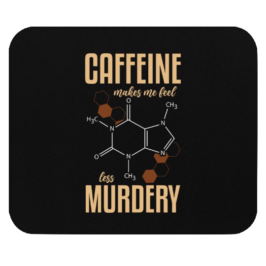 Caffeine Symbol Caffeine Makes Me Feel Less Mouse Pads