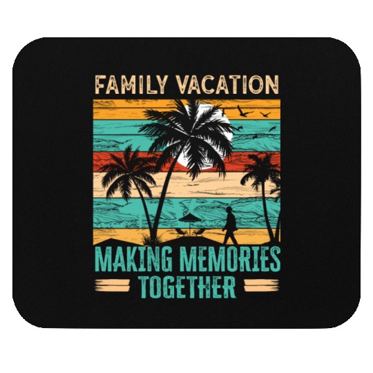 Family Vacation Making Memories Together Mouse Pads