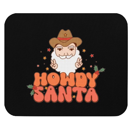 Howdy Santa Claus 2022 | Merry Christmas Mouse Pads