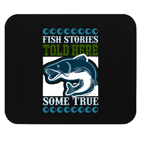 Fish stories told here some true Mouse Pads