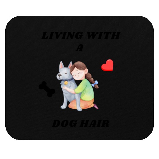 Living With A Dog Hair Mouse Pads