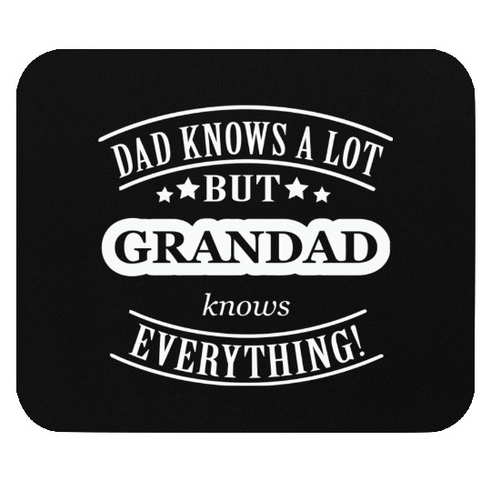 Dad Knows A Lot But Grandad Knows Everything Mouse Pads