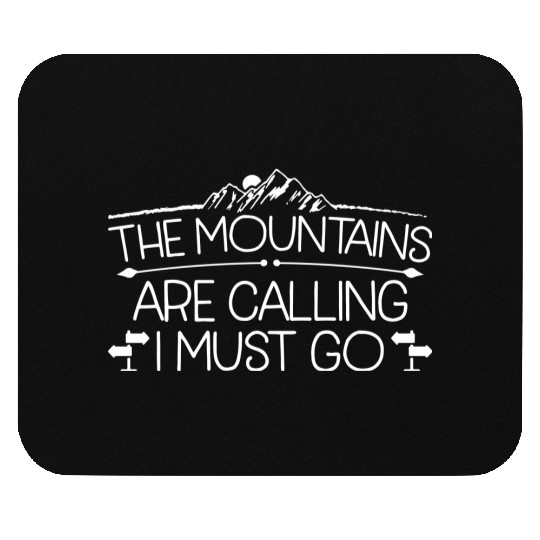 The Mountains Are Calling I Must Go Mouse Pads