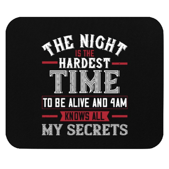 The night is the hardest time to be alive and 4am Mouse Pads