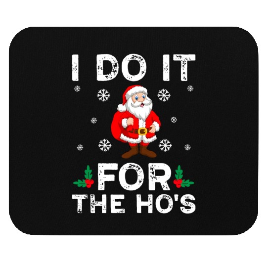 I Do It For The Ho's Mouse Pads