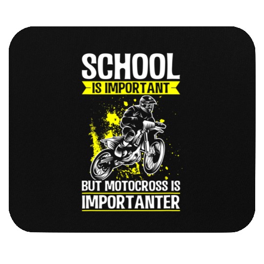 School is Important, but Motocross is Importanter Mouse Pads