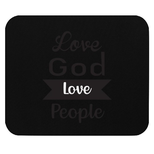 Love God Love People Mouse Pads