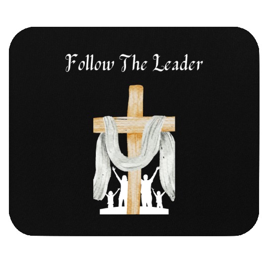 Follow The Leader (Christian/Catholic) Mouse Pads