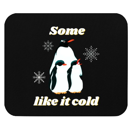 Some like it cold penguin family winter design Mouse Pads