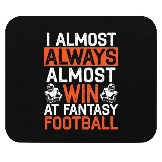 I Almost Aways Win At Fantasy Football Sport Lover Mouse Pads