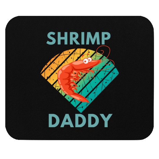 Shrimp daddy Mouse Pads