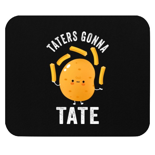Taters Gonna Tate Potato Tater Tot Foodie Food Mouse Pads