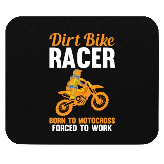 Dirt Bike Racer Born To Motocross Forced To Work Mouse Pads