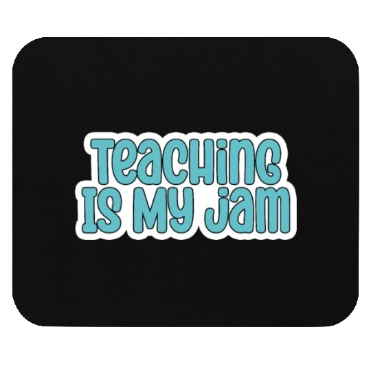 Teaching Is My Jam School Teacher Appreciation Mouse Pads