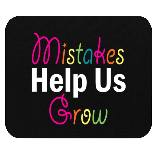 Mistakes Help Us Grow Back To School Motivational Mouse Pads