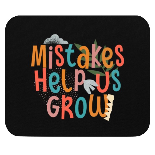Mistakes Help Us Grow Back To School Motivational Mouse Pads
