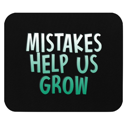 Mistakes Help Us Grow Back To School Motivational Mouse Pads