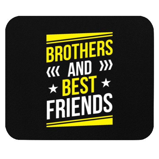 Brothers And Best Friends Friend Brother Team Mouse Pads