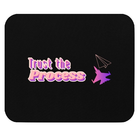 Trust the process - motivational quote Mouse Pads