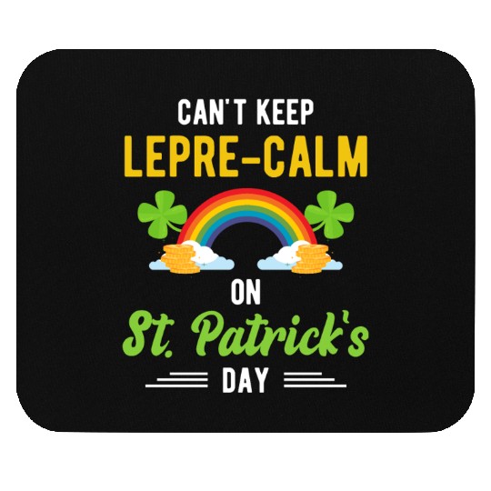 Funny St. Paddy Shenanigans Can't Keep Lepre-Calm Mouse Pads