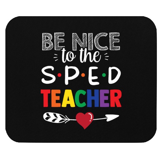Be Nice To The Sped Teacher Special Education Cute Mouse Pads