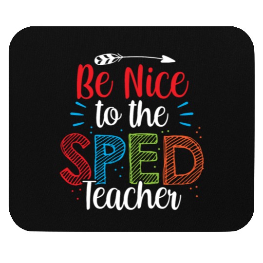 Be Nice To The Sped Teacher Special Education Cute Mouse Pads
