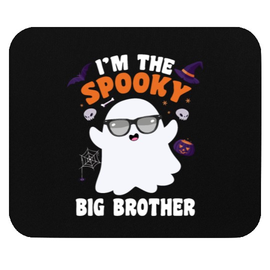 I M The Spooky Big Brother Mouse Pads