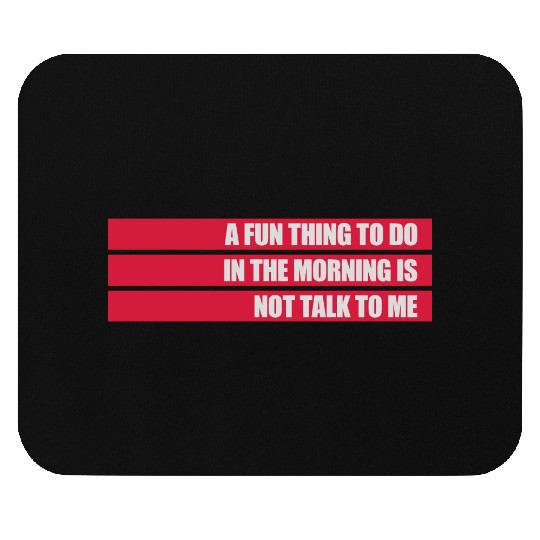 not talk to me Mouse Pads