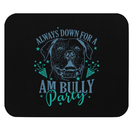 Always down for a AM Bully Party Bulldog Mouse Pads