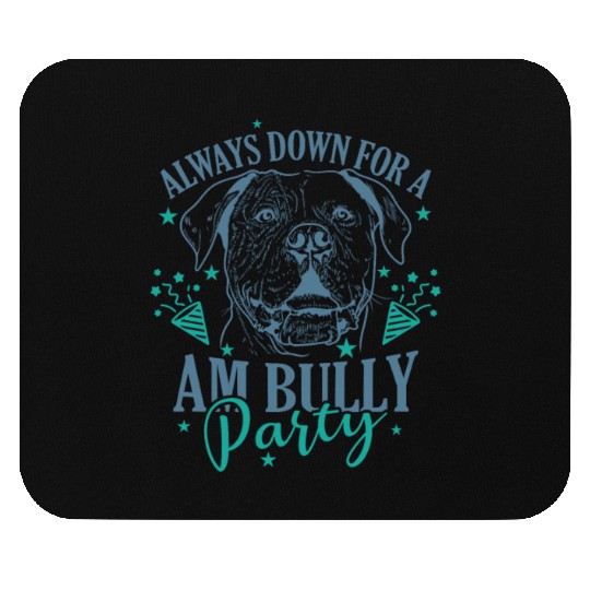 Always down for a AM Bully Party Bulldog Mouse Pads