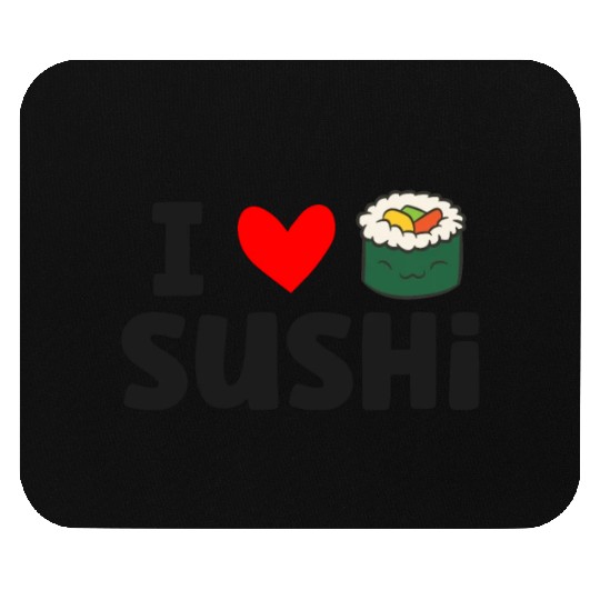 I Love Sushi Love Sushi Rolls Mouse Pads